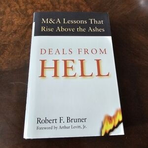 Deals from Hell: M&A Lessons That Rise Above the Ashes, Robert Bruner, Hardcover